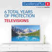 ExcellencePlus+ 4-year warranty. No deductibles and no additional fees for TVs Under $500
